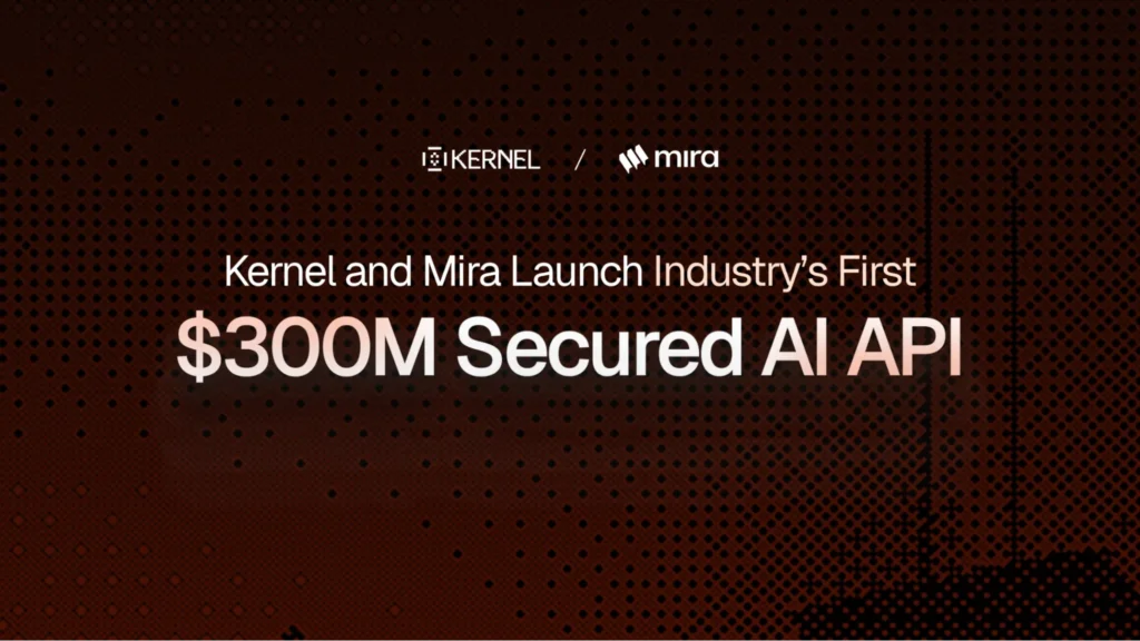 Bắt tay Mira, Kernel công bố AI API đảm bảo 300 triệu USD 1 kernel mira gamen.pro