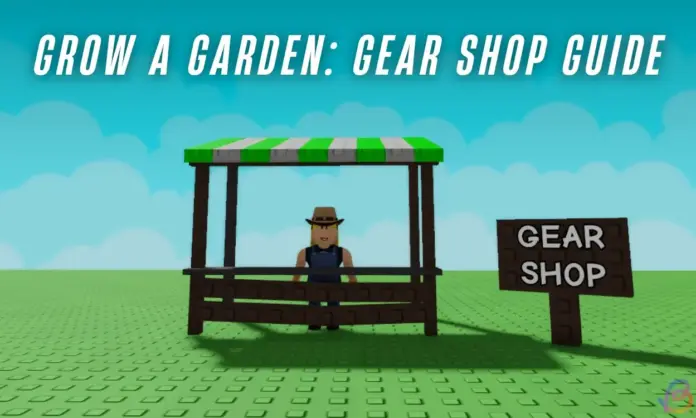Grow a Garden Gear Shop Guide gamen.pro thumb