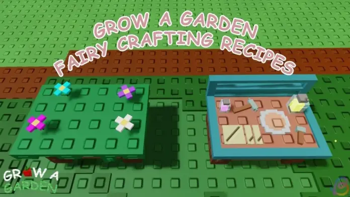 gamen.pro Fairy Crafting Recipes in Grow a Garden 4