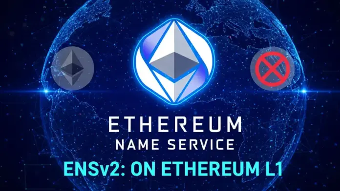 gamen.pro ENS Cancels Namechain Layer 2 ENSv2 to be Deployed Directly on Ethereum L1
